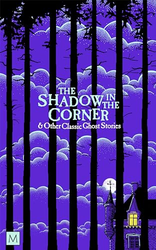 The Shadow In The Corner & Other Classic Ghost Stories