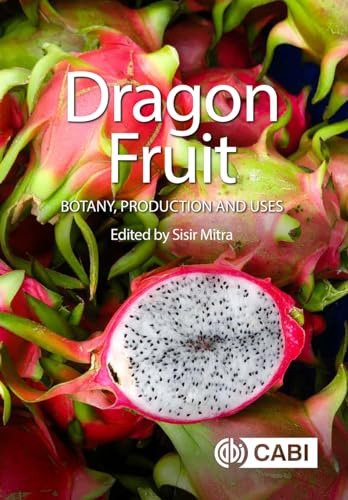 Dragon Fruit: Botany, Production And Uses