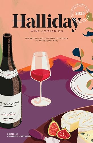 Halliday Wine Companion 2025: The Bestselling And Definitive Guide To Australian Wine