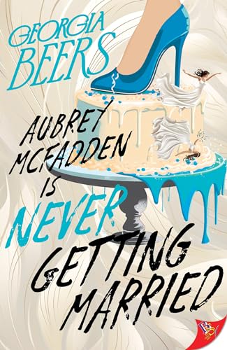 Aubrey Mcfadden Is Never Getting Married