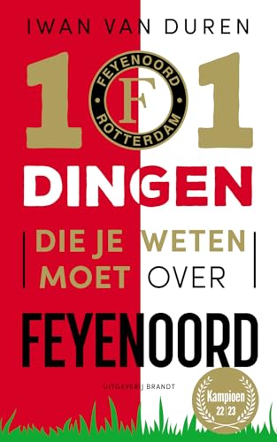 101 Dingen Die Je Weten Moet Over Feyenoord