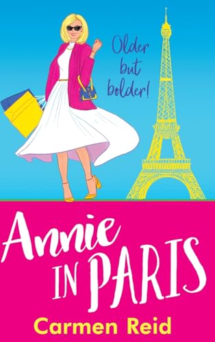 Annie In Paris: A Brilliant, Laugh-Out-Loud Book Club Pick From Carmen Reid For 2024