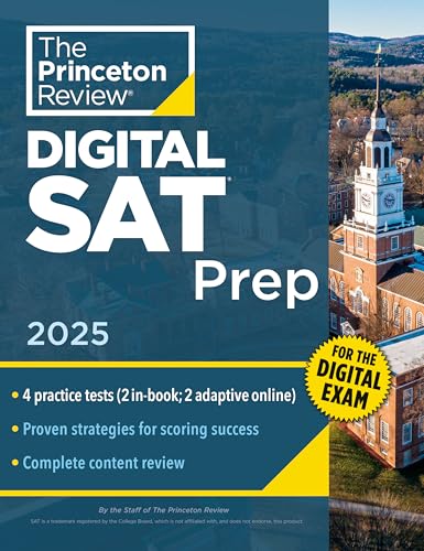 Princeton Review Digital Sat Prep, 2025: 4 Full-Length Practice Tests (2 In Book + 2 Adaptive Tests Online) + Review + Online Tools (2025)