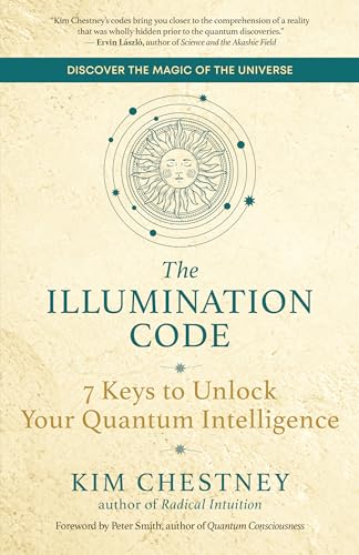The Illumination Code: 7 Keys To Unlock Your Quantum Intelligence