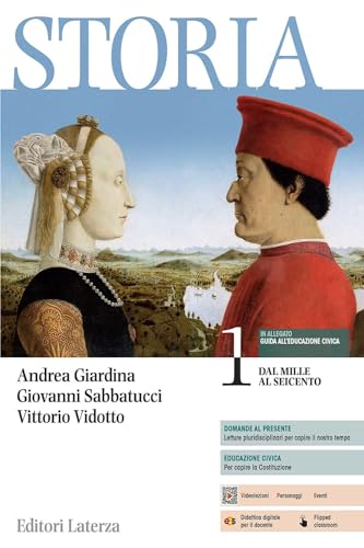 Storia. Con Guida All'Educazione Civica. Per Le Scuole Superiori. Dal Mille Al Seicento (Vol. 1)