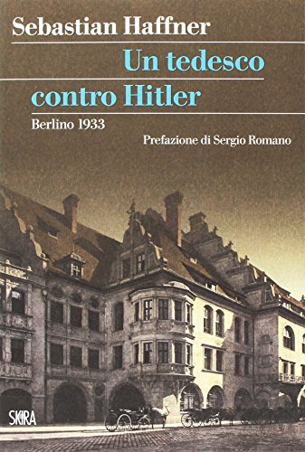 Un Tedesco Contro Hitler. Berlino 1933