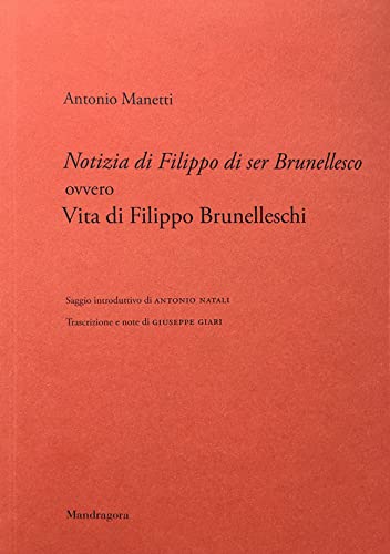 Notizia Di Filippo Di Ser Brunellesco Ovvero Vita Di Filippo Brunelleschi