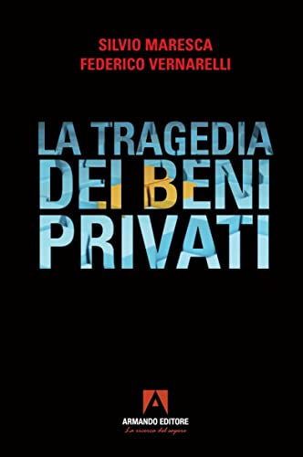 La Tragedia Dei Beni Privati