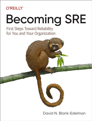 Becoming Sre: First Steps Toward Reliability For You And Your Organization