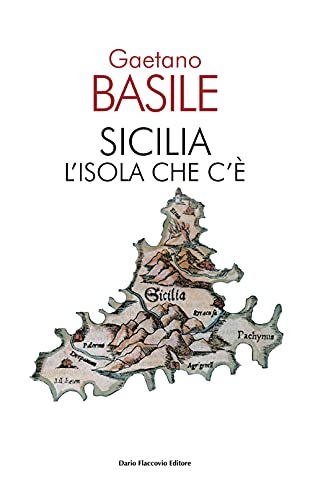 Sicilia. L'Isola Che C'È