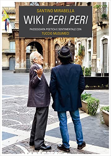 Wiki Peri Peri. Passeggiata Poetica E Sentimentale Con Tuccio Musumeci