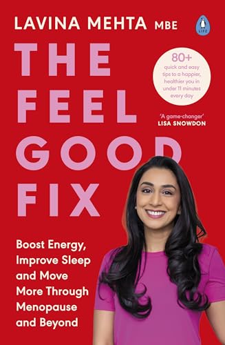 The Feel Good Fix: Boost Energy, Improve Sleep And Move More Through Menopause And Beyond