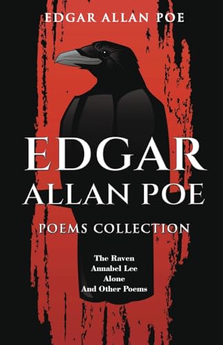 Edgar Allan Poe Poems Collection: The Raven, Annabel Lee, Alone And Other Poems