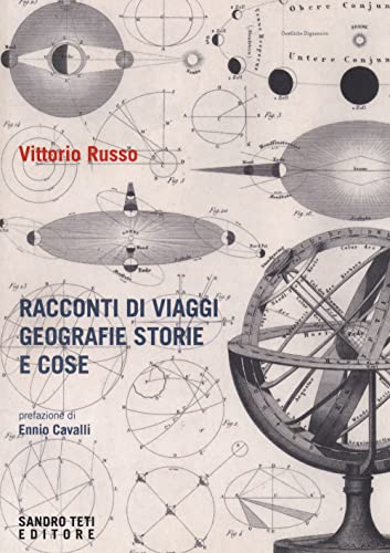 Racconti Di Viaggi Di Geografie Di Storie E Di Cose
