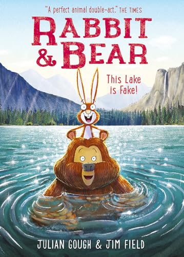 Rabbit And Bear: This Lake Is Fake!: Book 6