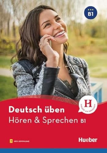 Hören & Sprechen. Deutsch Üben. B1. Buch. Per Le Scuole Superiori. Con File Audio Per Il Download: Buch Mit Audios Online