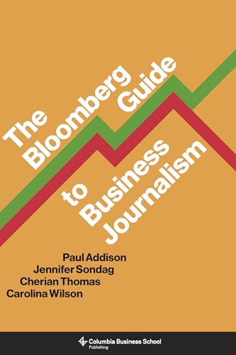 The Bloomberg Guide To Business Journalism