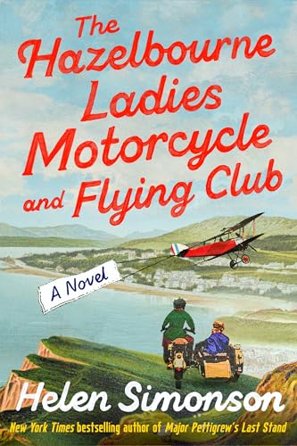 The Hazelbourne Ladies Motorcycle And Flying Club: A Novel