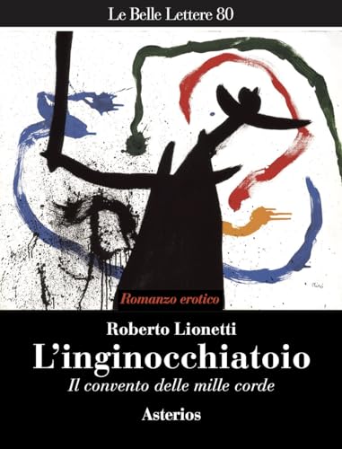 L'Inginocchiatoio. Il Convento Delle Mille Corde