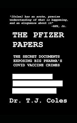The Pfizer Papers: The Secret Documents Exposing Big Pharma’S Covid Vaccine Crimes