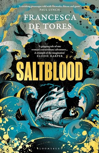 Saltblood: An Epic Historical Fiction Debut Inspired By Real Life Female Pirates
