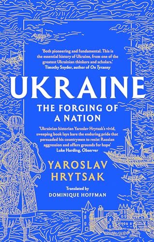 Ukraine The Forging Of A Nation