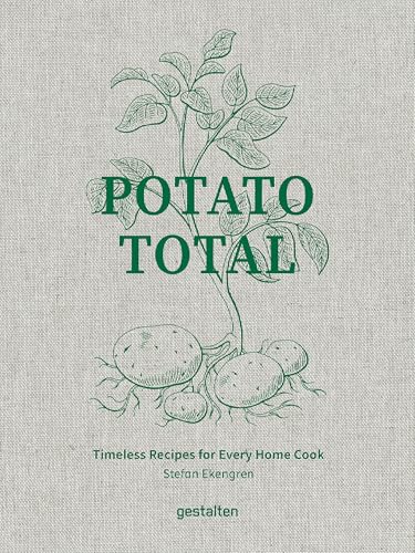 Potato Total: Timeless Recipes For Every Home Cook