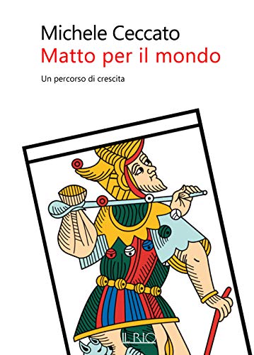 Matto Per Il Mondo. Un Percorso Di Crescita