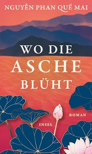 Wo Die Asche Blüht: Roman | Das Neue Buch Der Internationalen Bestseller-Autorin Von 'Der Gesang Der Berge'