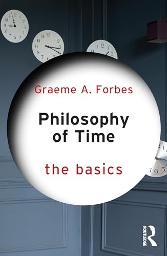 Philosophy Of Time: The Basics