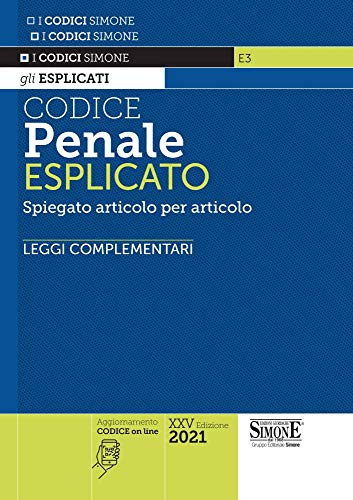 Codice Penale Esplicato. Spiegato Articolo Per Articolo. Leggi Complementari