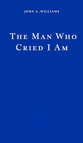 Fitzcarraldo Classic No. 4, The Man Who Cried I Am: John A. Williams