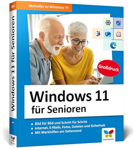 Windows 11 Für Senioren: Der Lernkurs Für Späteinsteiger - Großdruck, Viele Merkhilfen, Komplett In Farbe, Aktuell Mit Allen Wichtigen Updates