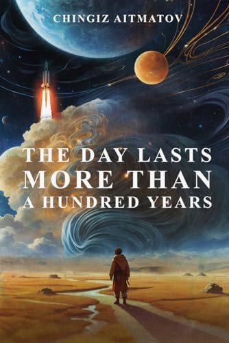 The Day Lasts More Than A Hundred Years