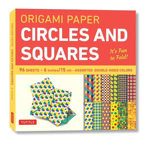 Origami Paper - Circles And Squares 6 Inch - 96 Sheets: Tuttle Origami Paper: Origami Sheets Printed With 12 Different Patterns - Instructions For 6 P
