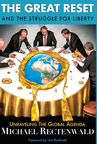 The Great Reset And The Struggle For Liberty: Unraveling The Global Agenda
