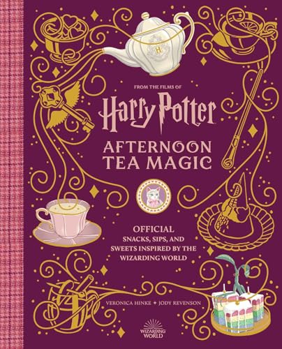 Harry Potter: Afternoon Tea Magic: Official Snacks, Sips, And Sweets Inspired By The Wizarding World