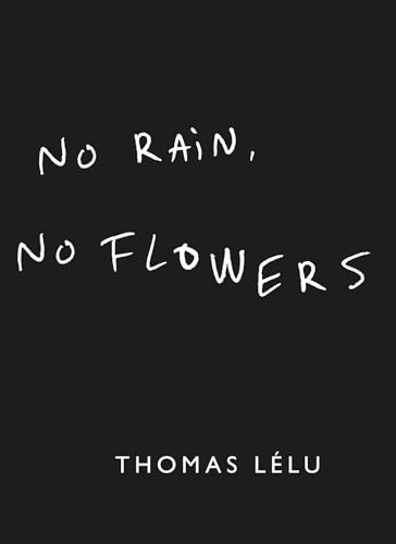 No Rain, No Flowers: The Iconic Viral Biro Notes From Thomas Lélu