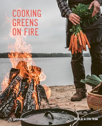 Cooking Greens On Fire: Vegetarian Recipes For The Dutch Oven And Grill