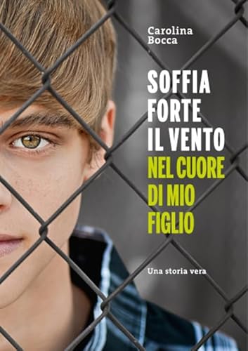 Soffia Forte Il Vento Nel Cuore Di Mio Figlio