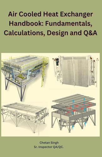 Air Cooled Heat Exchanger Handbook: Fundamentals, Calculations, Design And Q&A