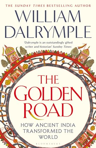 The Golden Road: How Ancient India Transformed The World