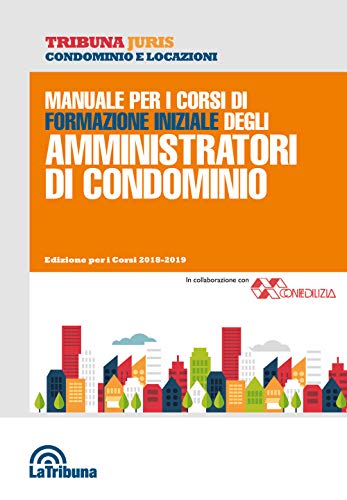 Manuale Per I Corsi Di Formazione Iniziale Degli Amministratori Di Condominio