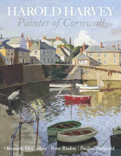 Harold Harvey: Painter Of Cornwall