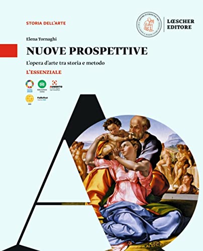 Nuove Prospettive. L'Opera D'Arte Tra Storia E Metodo. L'Essenziale. Per Le Scuole Superiori