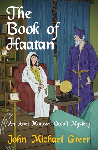 The Book Of Haatan: An Ariel Moravec Occult Mystery