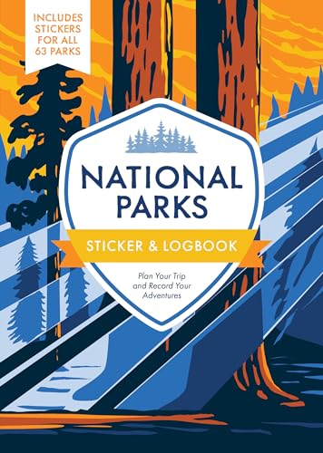 National Parks Sticker & Logbook: Plan Your Trip And Record Your Adventures - Includes Stickers For All 63 Parks
