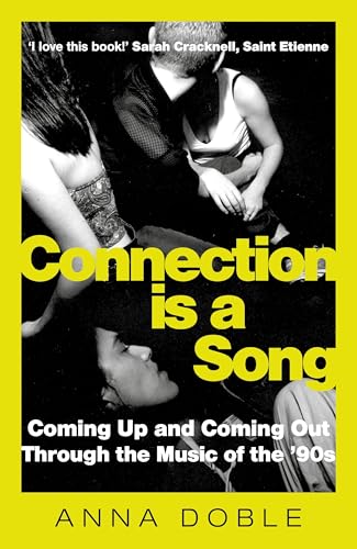 Connection Is A Song: Coming Up And Coming Out Through The Music Of The '90S