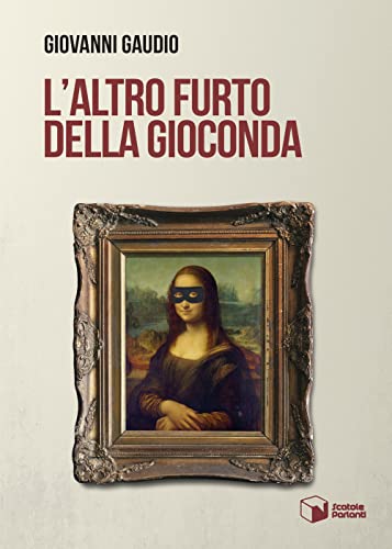 L'Altro Furto Della Gioconda