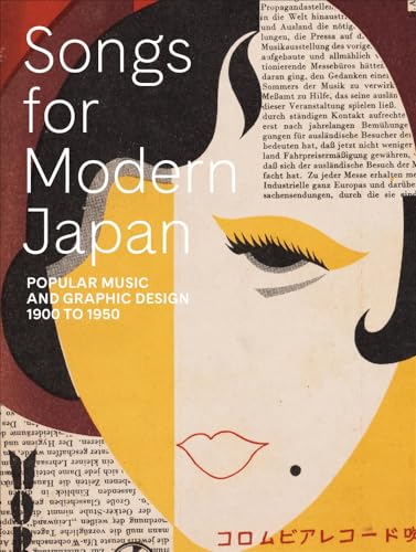 Songs For Modern Japan: Popular Music And Graphic Design, 1900 To 1950